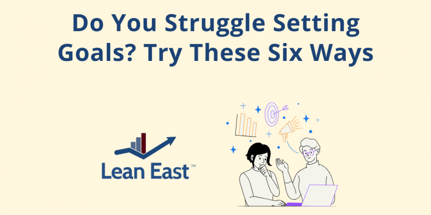 Do You Struggle Setting Goals? Try These Six Ways