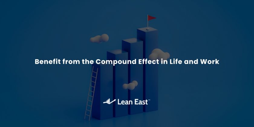How to Benefit from the Compound Effect in Life and Work