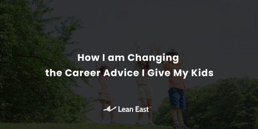 How I am Changing the Career Advice I Give My Kids