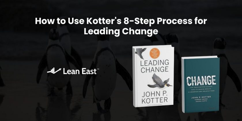 How to Use Kotter’s 8-Step Process for Leading Change